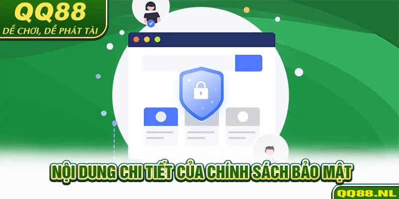 Nội dung chi tiết của chính sách bảo mật