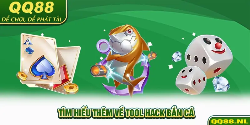 Tìm hiểu thêm về tool hack bắn cá